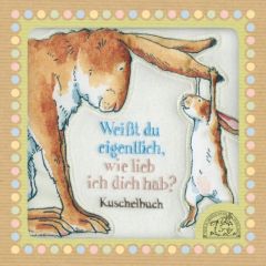 Weißt du eigentlich, wie lieb ich dich hab? McBratney, Sam 9783737360029