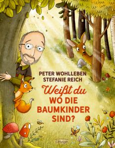 Weißt du, wo die Baumkinder sind? Wohlleben, Peter 9783789109607