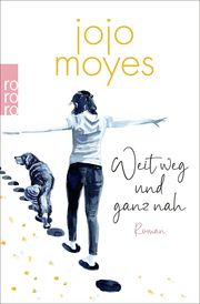 Weit weg und ganz nah Moyes, Jojo 9783499014369