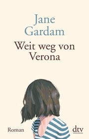 Weit weg von Verona Gardam, Jane 9783423147446