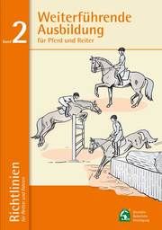 Weiterführende Ausbildung für Pferd und Reiter Bödicker, Georg Christoph/Frömming, Angelika/Kaspareit, Thies u a 9783885427223