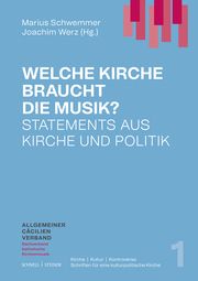 Welche Kirche braucht die Musik? Marius Schwemmer/Joachim Werz 9783795437770