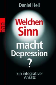 Welchen Sinn macht Depression? Hell, Daniel 9783499620164