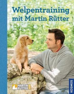 Welpentraining mit Martin Rütter Rütter, Martin/Buisman, Andrea 9783440122730