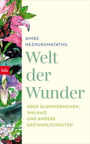 Welt der Wunder Nezhukumatathil, Aimee 9783442759422