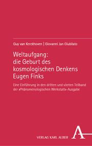 Weltaufgang: die Geburt des kosmologischen Denkens Eugen Finks Kerckhoven, Guy van/Giubilato, Giovanni Jan 9783495995204