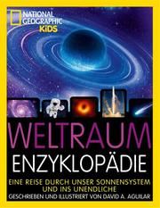 Weltraum-Enzyklopädie: Eine Reise durch unser Sonnensystem und ins Unendliche Aguilar, David A 9788863125092