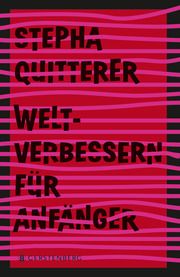 Weltverbessern für Anfänger Quitterer, Stepha 9783836960243