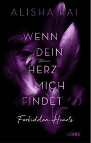 Wenn dein Herz mich findet - Forbidden Hearts Rai, Alisha 9783785727485