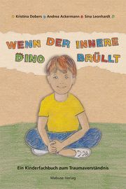 Wenn der innere Dino brüllt Dobers, Kristina/Ackermann, Andrea/Leonhardt, Sina 9783863217433