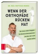Wenn der Orthopäde Rücken hat Manke, Matthias (Dr. med.) 9783965840935