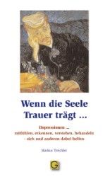 Wenn die Seele Trauer trägt... Treichler, Markus 9783932161247