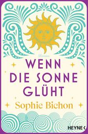 Wenn die Sonne glüht Bichon, Sophie 9783453425743