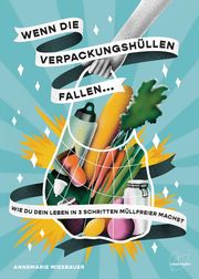 Wenn die Verpackungshüllen fallen ... Miesbauer, Annemarie/Priller, Sonja 9783706626958