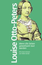 Wenn die Zeiten gewaltsam laut werden Otto-Peters, Louise 9783462500110