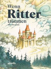 Wenn Ritter träumen Wiesmüller, Dieter 9783715208510