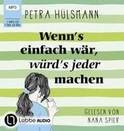 Wenn's einfach wär, würd's jeder machen Hülsmann, Petra 9783785786154