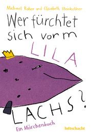 Wer fürchtet sich vorm lila Lachs? Roher, Michael/Steinkellner, Elisabeth 9783903422087