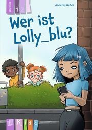 Wer ist Lolly_blu? - Lesestufe 1 Weber, Annette 9783834666253