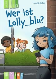 Wer ist Lolly_blu? - Lesestufe 3 Weber, Annette 9783834666277