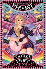 Wer ist Taylor Swift? Anderson, Kirsten 9783985852284
