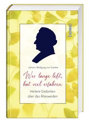 Wer lange lebt, hat viel erfahren Goethe, Johann Wolfgang von 9783746265711