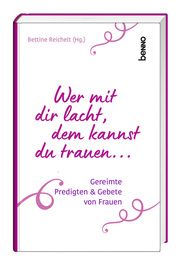 Wer mit dir lacht, dem kannst du trauen Bettine Reichelt 9783746265520