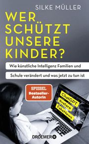 Wer schützt unsere Kinder? Müller, Silke 9783426449028