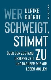 Wer schweigt, stimmt zu Guérot, Ulrike 9783864893599