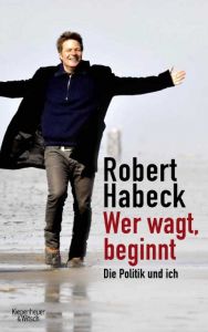 Wer wagt, beginnt Habeck, Robert 9783462049497