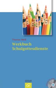 Werkbuch Schulgottesdienste Weiß, Thomas 9783579062082