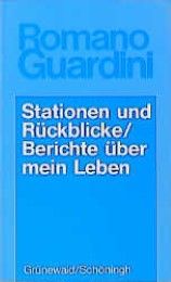Werke / Stationen und Rückblicke /Berichte über mein Leben Guardini, Romano 9783786718628