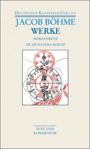 Werke: Die Morgenröte im Aufgang/De Signatura Rerum Böhme, Jakob 9783618680338