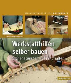 Werkstatthilfen selber bauen Nagyszalanczy, Sandor 9783866309487