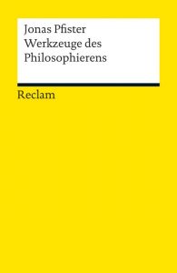 Werkzeuge des Philosophierens Pfister, Jonas 9783150191385