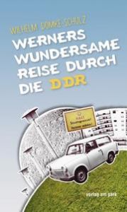 Werners wundersame Reise durch die DDR Domke-Schulz, Wilhelm 9783947094448