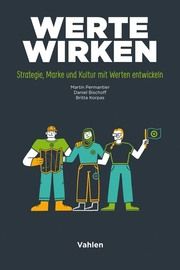 Werte wirken Permantier, Martin/Bischoff, Daniel/Korpas, Britta 9783800664771