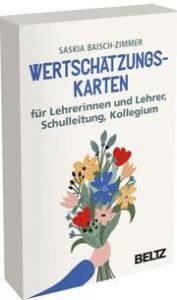 Wertschätzungskarten für Lehrerinnen und Lehrer, Schulleitung, Kollegium Baisch-Zimmer, Saskia 4019172200657