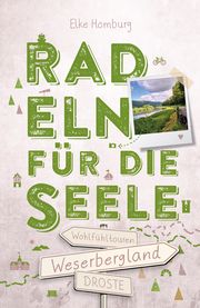 Weserbergland. Radeln für die Seele Homburg, Elke 9783770023585