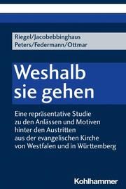 Weshalb sie gehen Riegel, Ulrich/Jacobebbinghaus, Peter/Peters, Fabian u a 9783170447042