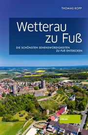 Wetterau zu Fuß Kopp, Thomas 9783955424244