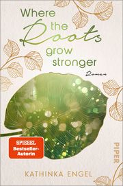 Where the Roots Grow Stronger Engel, Kathinka 9783492062916