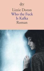 Who the Fuck Is Kafka Doron, Lizzie 9783423144841