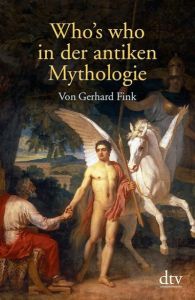 Who's who in der antiken Mythologie Fink, Gerhard 9783423325349