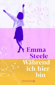 Während ich hier bin Steele, Emma 9783426284315