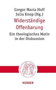 Widerständige Offenbarung Gregor Maria Hoff/Julia Knop 9783451023415