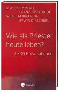 Wie als Priester heute leben? Hemmerle, Klaus/Bode, Franz-Josef/Breuning, Wilhelm u a 9783460321403