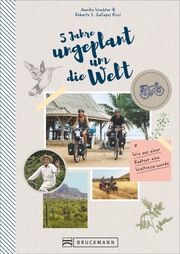 Wie aus einer Radtour eine Weltreise wurde Wachter, Annika/Gallegos Ricci, Roberto S 9783734313462