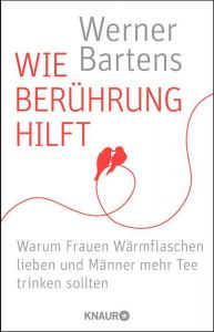 Wie Berührung hilft Bartens, Werner 9783426787182