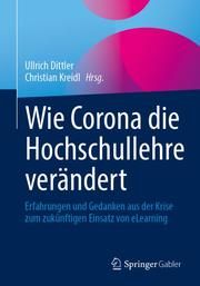 Wie Corona die Hochschullehre verändert Ullrich Dittler/Christian Kreidl 9783658326081